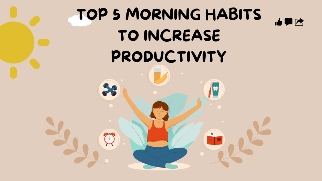 Top 5 morning habits to increase productivity