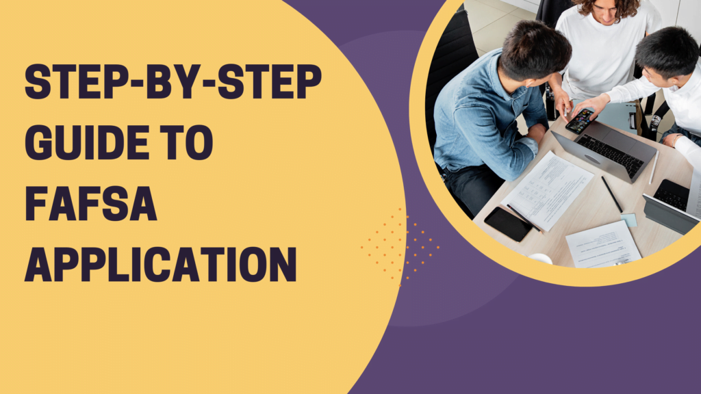 A step-by-step guide to FAFSA application