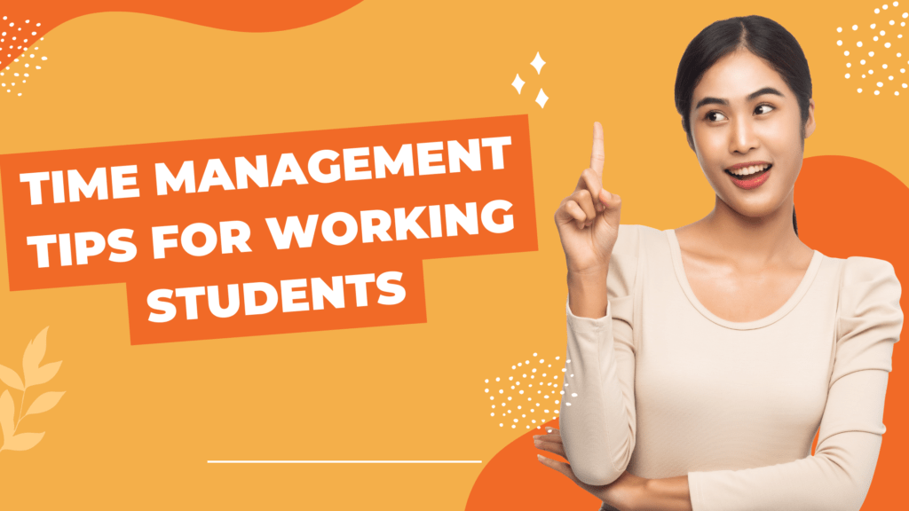 Time management tips for working students