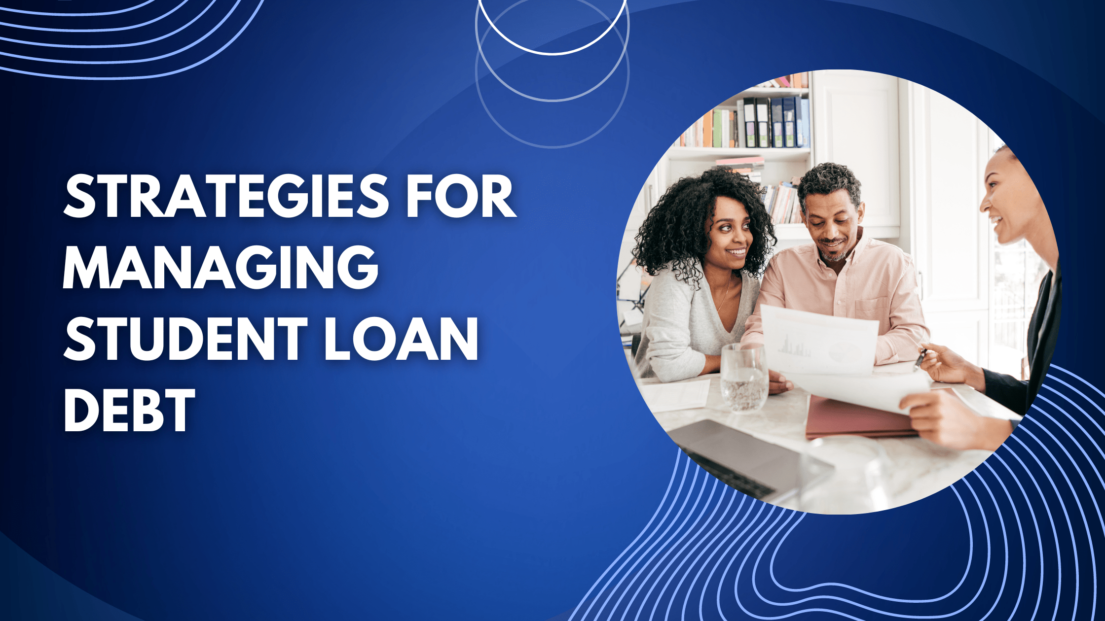 Strategies for managing student loan debt