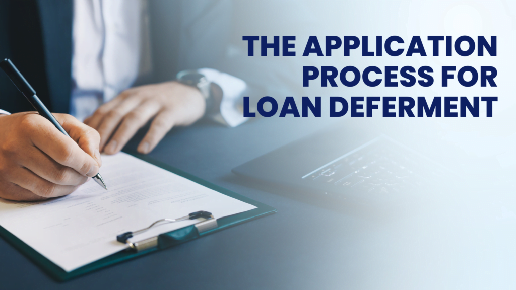 The application process for loan deferment