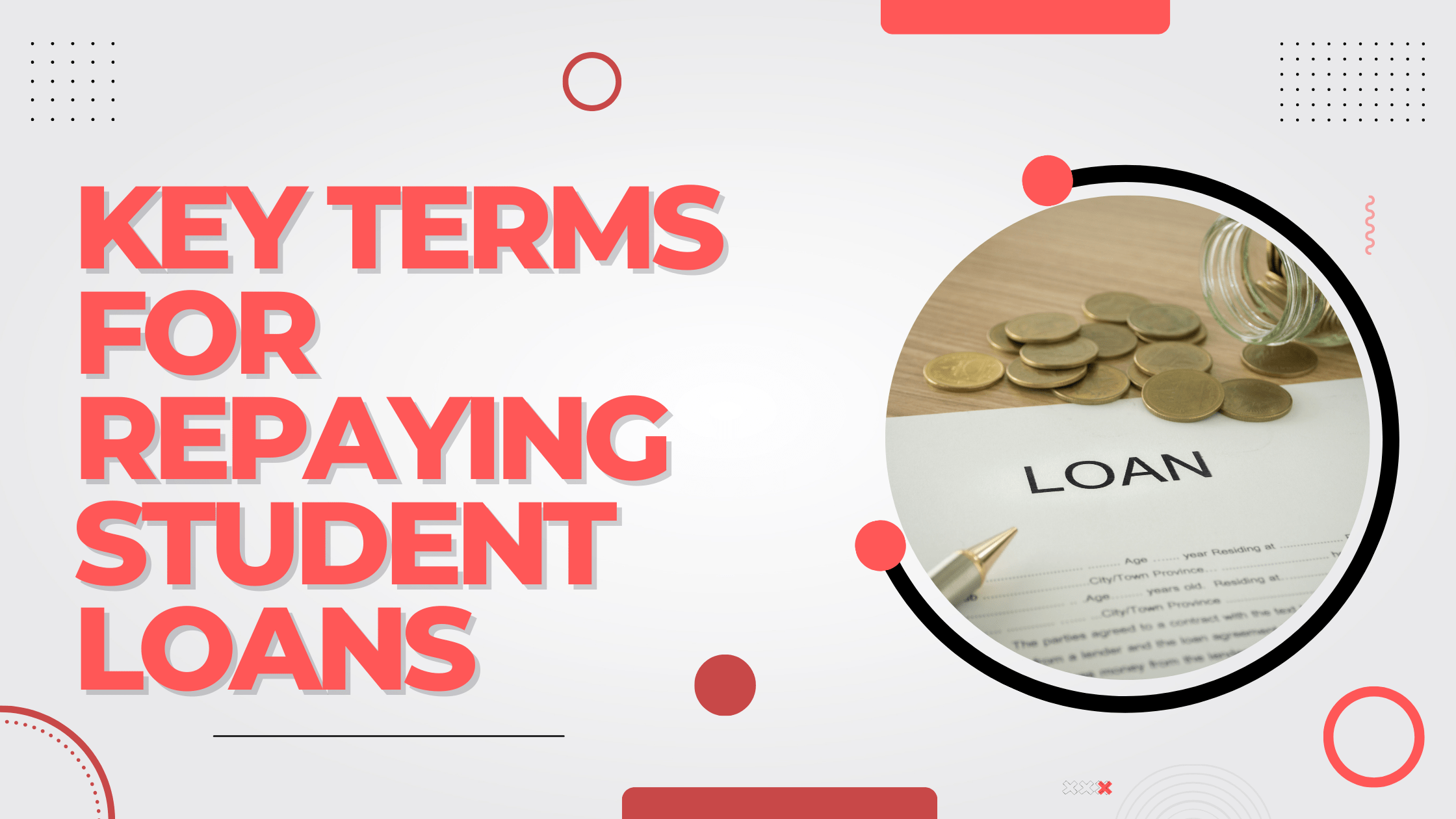 Key terms for repaying student loans.