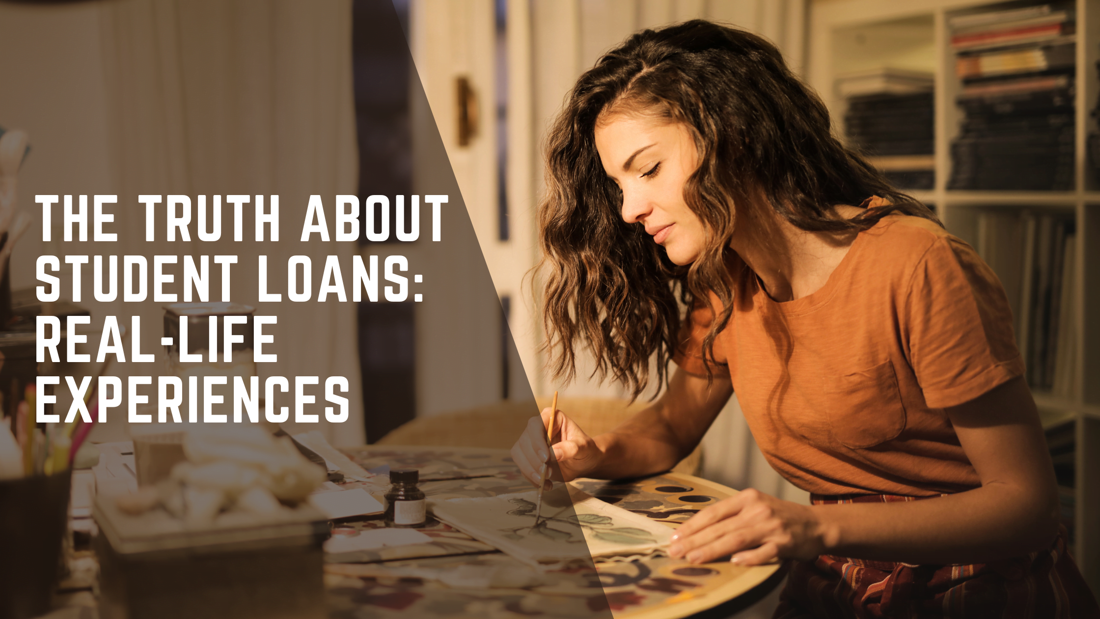 The Truth About Student Loans: Real-Life Experiences