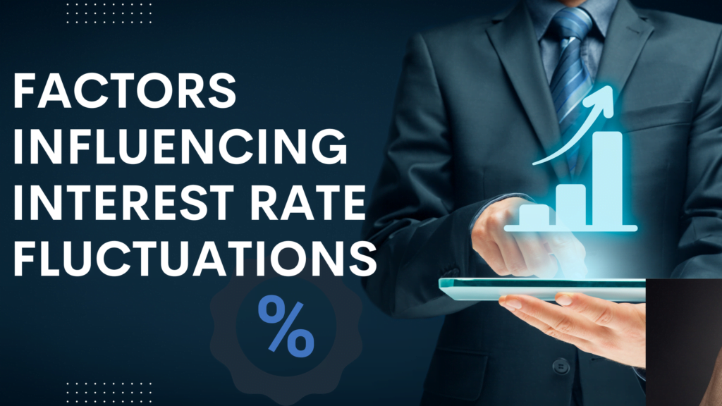 Factors influencing interest rate fluctuations