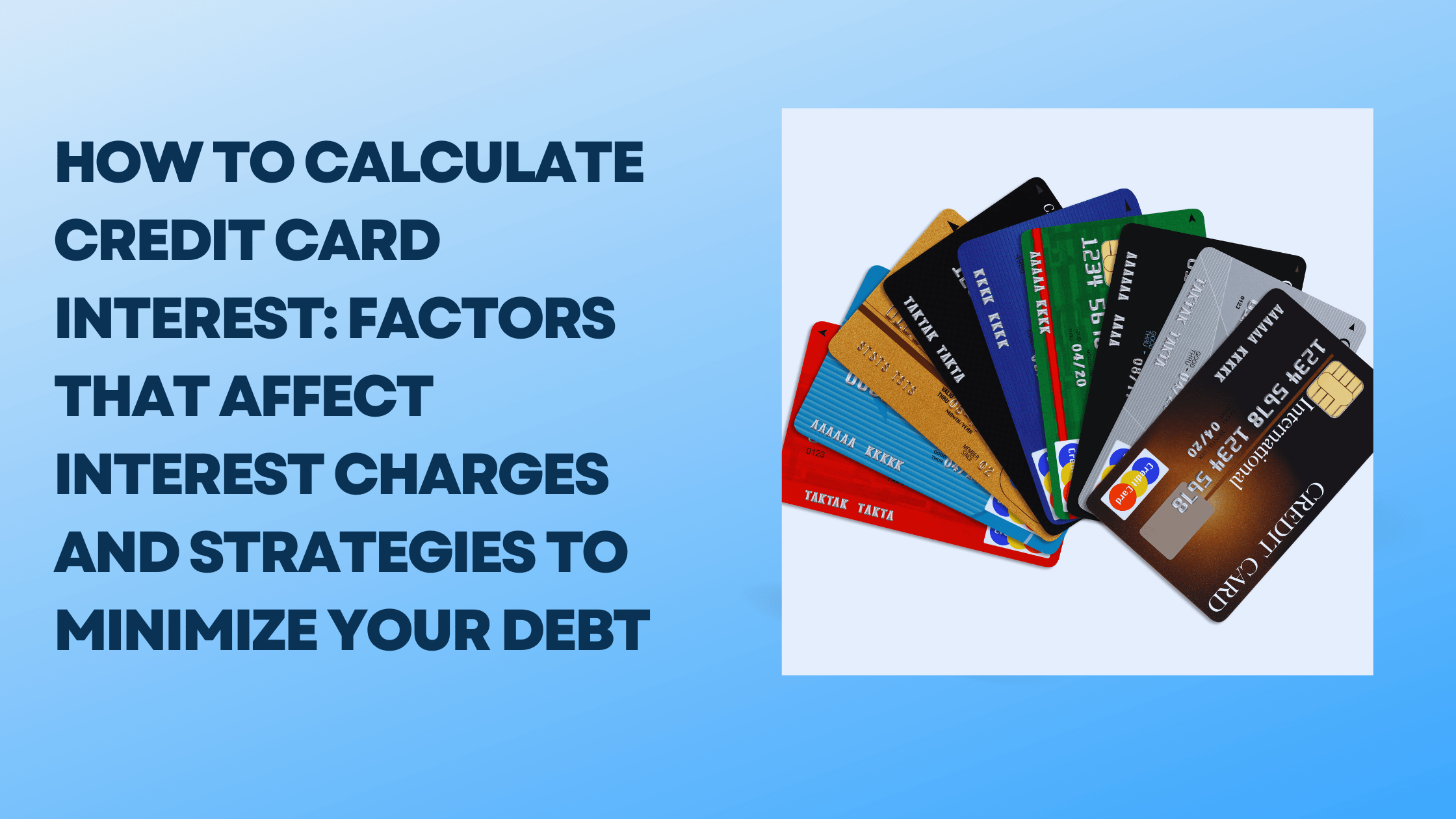 How to calculate credit card interest: Factors that affect interest charges and strategies to minimize your debt