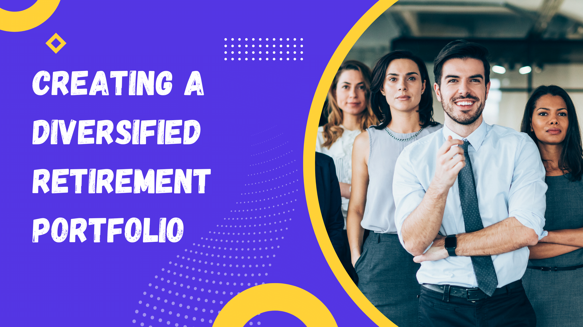 Creating a diversified retirement portfolio