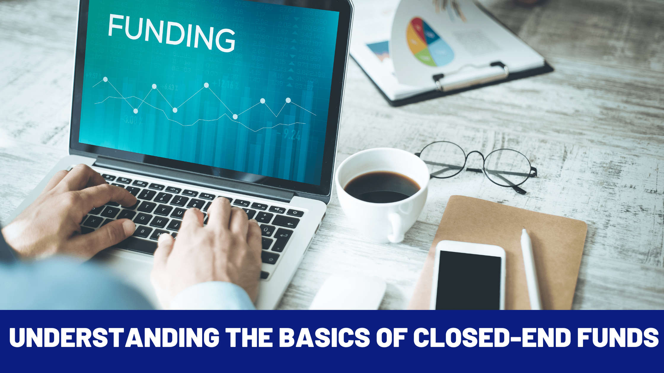 Understanding the Basics of Closed-End Funds