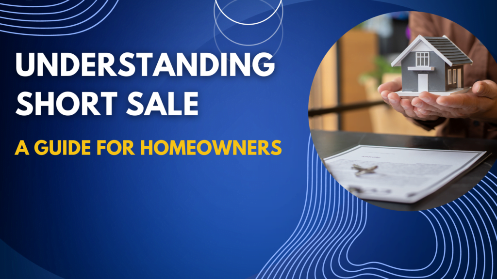 Understanding Short Sales: A Guide for Homeowners