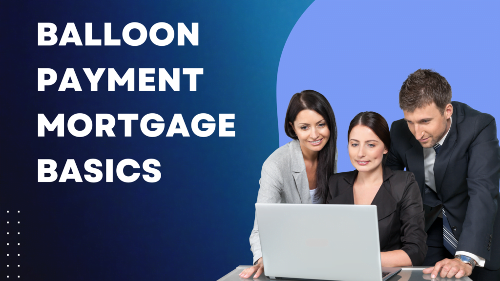 Balloon payment mortgage basics
