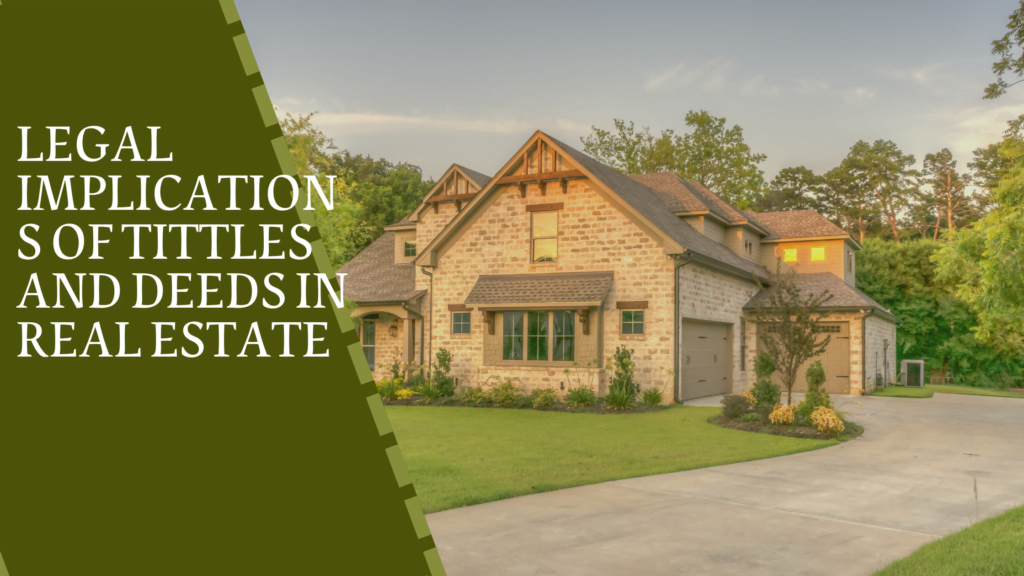 Legal Implications of Titles and Deeds in Real Estate
