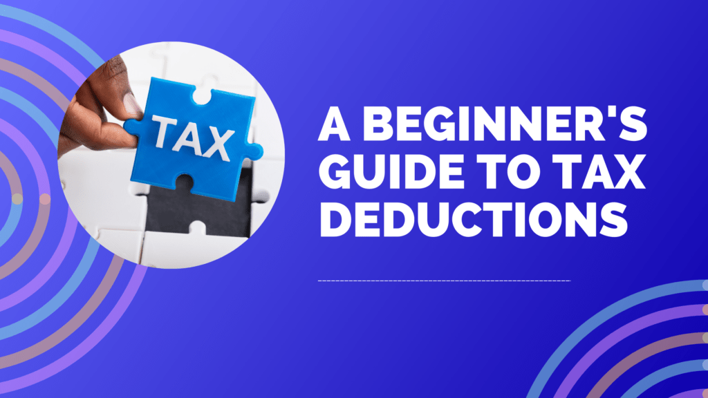 A Beginner's Guide to Tax Deductions