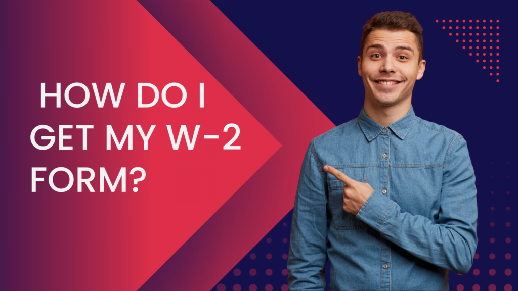 How do I get my W-2 form?