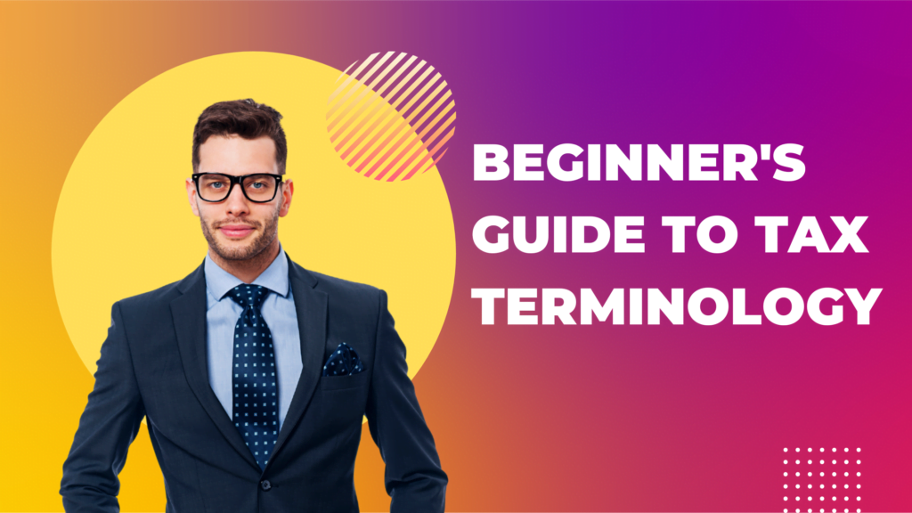 Beginner's guide to tax terminology