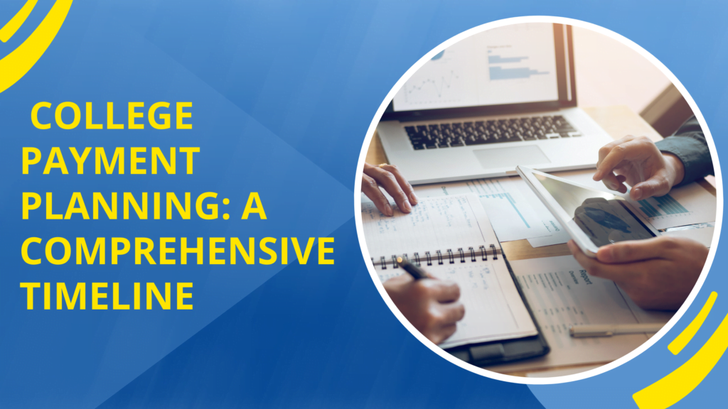 College Payment Planning: A Comprehensive Timeline