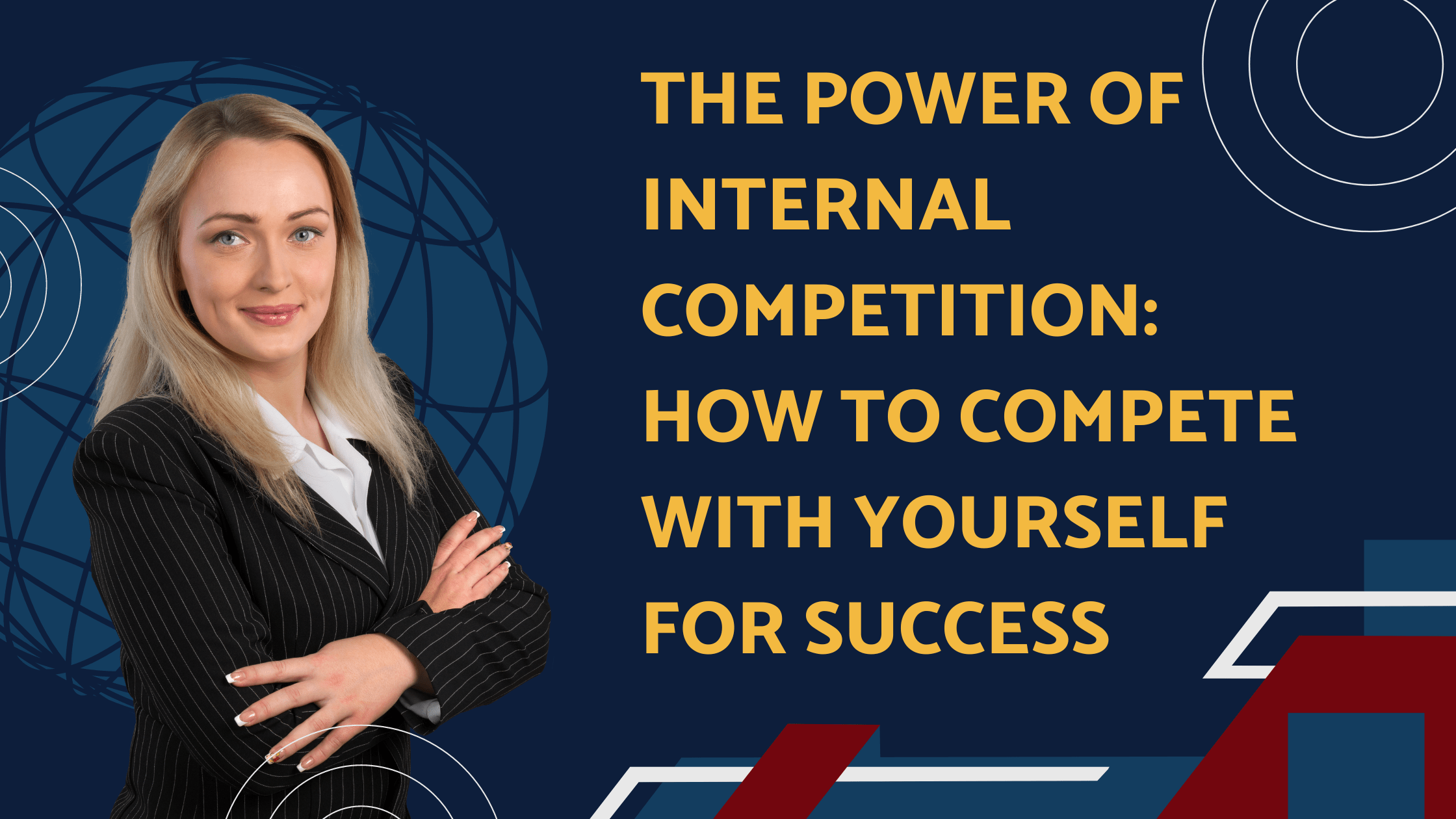 The Power of Internal Competition: How to Compete with Yourself for Success