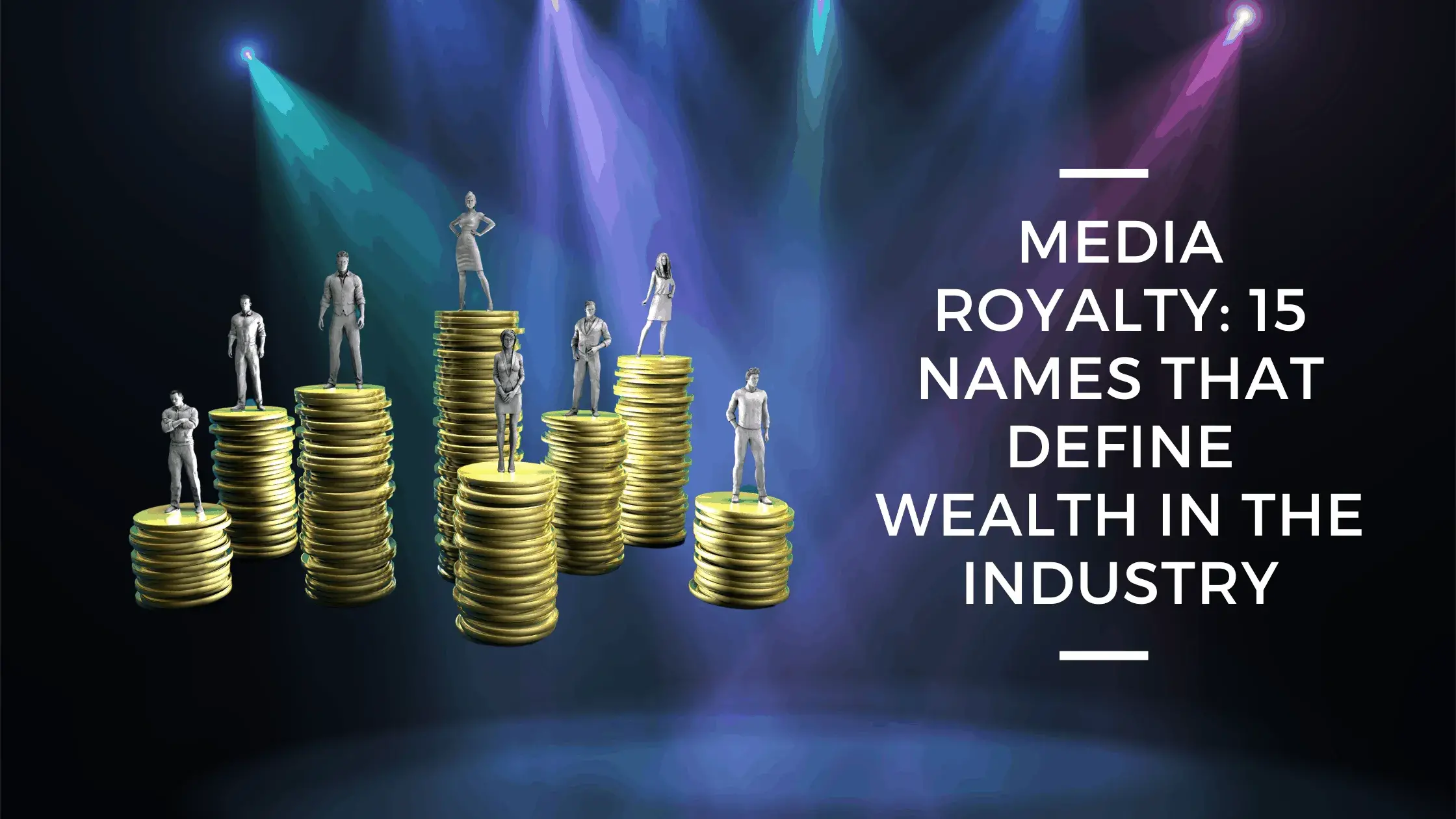 Media Royalty: 15 Names That Define Wealth in the Industry