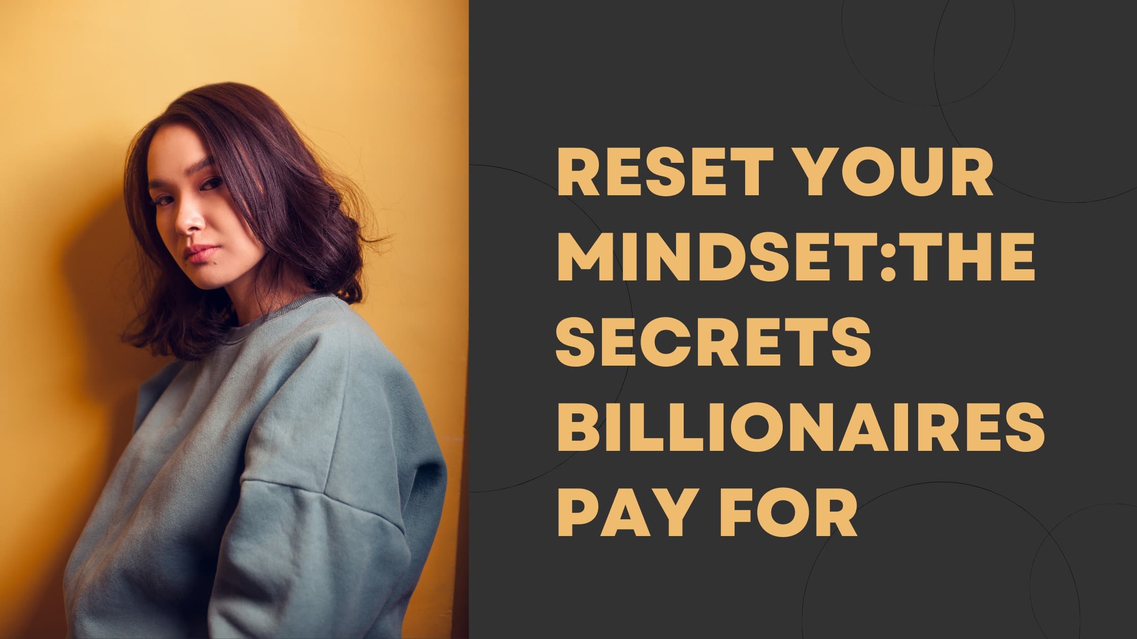 Reset Your Mindset: The Secrets Billionaires Pay For