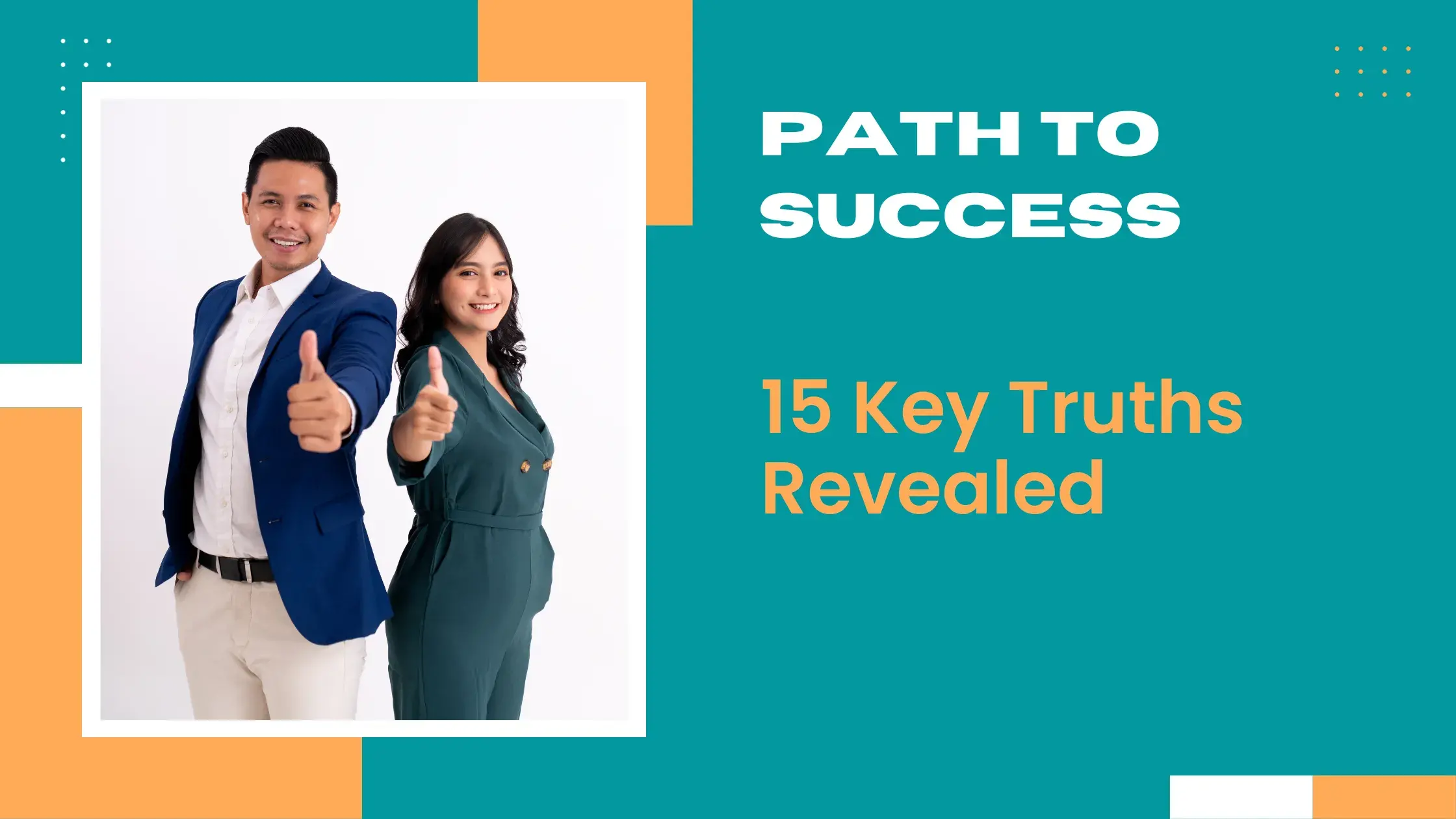 Unlocking Your Path to Success: 15 Key Truths Revealed
