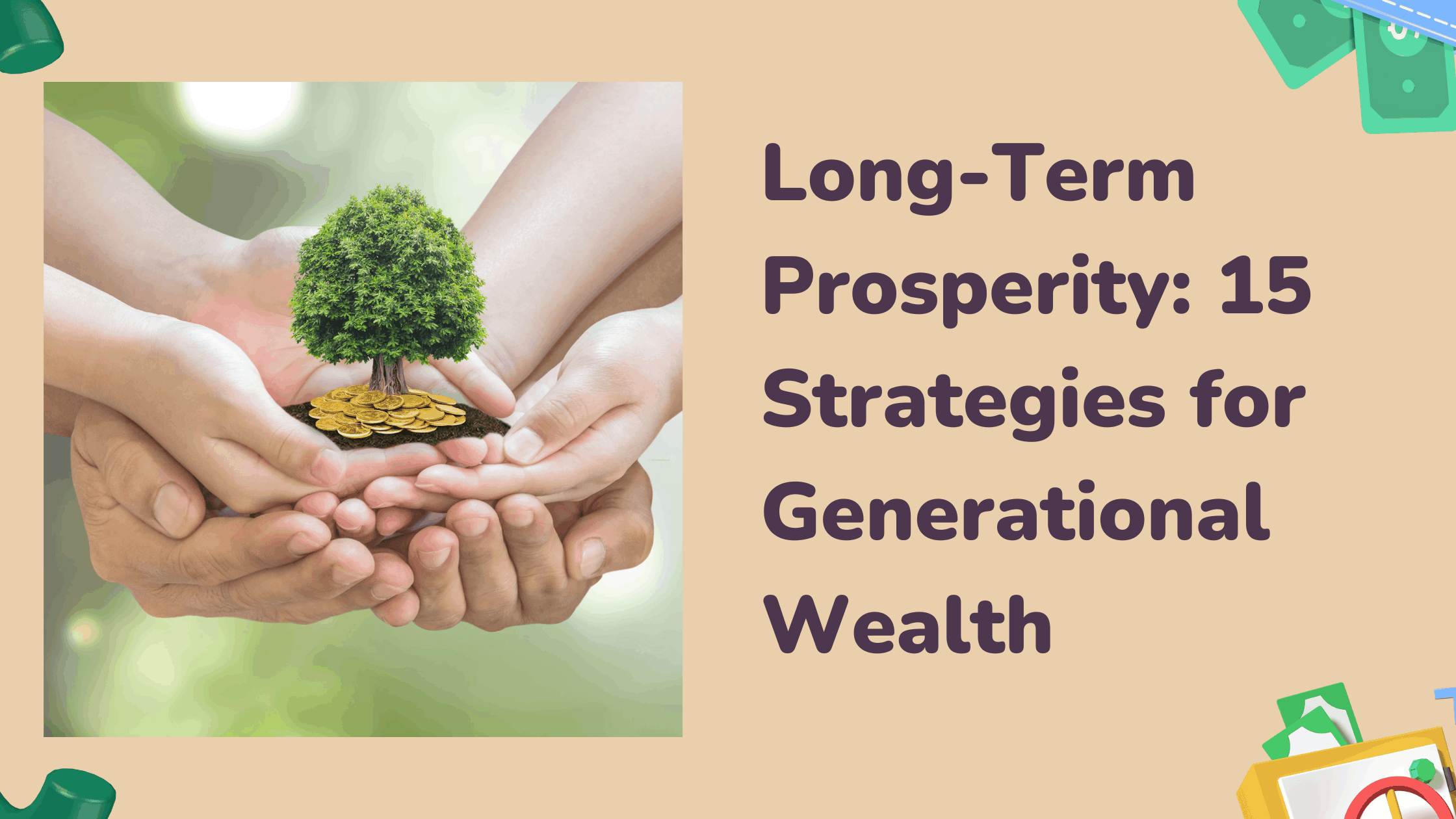 Long-Term Prosperity: 15 Strategies for Generational Wealth